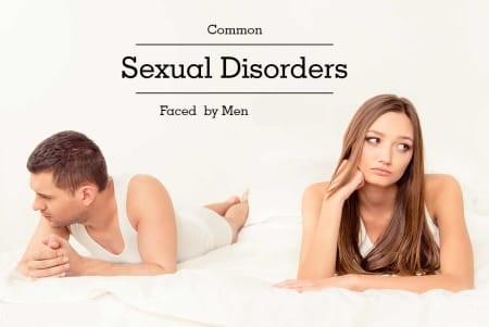 5 Male Sexual Disorders for Which You Need to Consult a Sexologist
