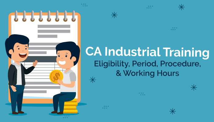 CA Industrial Training, Eligibility, Period, Procedure, and Working Hours