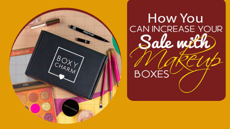 How You Can Increase Your Sale With Makeup Boxes