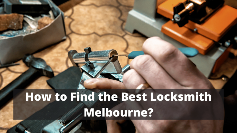 How to Find the Best Locksmith Melbourne?