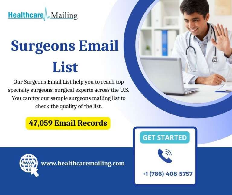 Maximizing Potential: Proven Strategies for High-Quality Lead Generation with Surgeons Email List