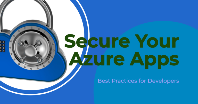Securing Your Azure Applications: Best Practices for Developers