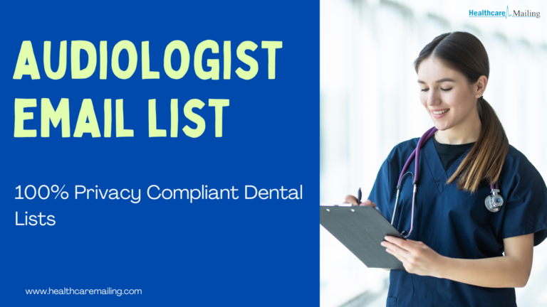 Revolutionize Your B2B Marketing Strategies with Audiologist Email List