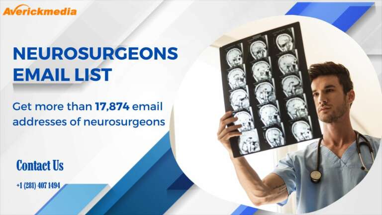 Top Reasons Neurosurgeons Email List Should be Part of Your Marketing Strategy