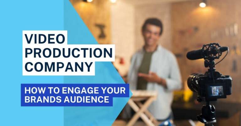 Video Production Company: Elevate Your Brand Video Marketing Strategy